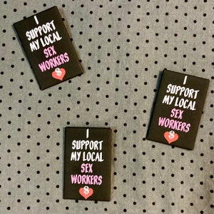 I Support My Local Sex Workers button