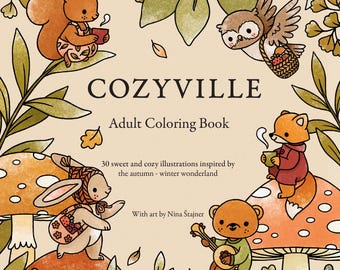 May include: A square adult colouring book titled "COZYVILLE" with illustrations of woodland creatures. The cover features a squirrel, owl, fox, bear, and rabbit. The book is inspired by autumn and winter themes.