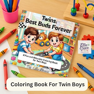 May include: A coloring book titled "Twins: Best Buds Forever" featuring cartoon twin boys playing with toy cars. The cover text reads "A Fun and Adorable Coloring Book for Twin Boys" and "Coloring Book For Twin Boys". Crayons and other toys surround the book.