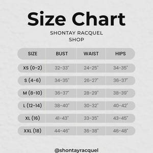 May include: A size chart with the text "Size Chart" and "Shontay Racquel Shop". The chart lists sizes XS (0-2) to XXL (18) with bust, waist, and hip measurements in inches. The chart includes the Instagram handle @shontayracquel.