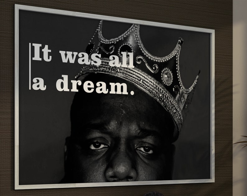 Notorious BIG Quote Print It Was All A Dream Biggie Smalls Etsy