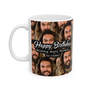 Ceramic Mug, Jason Momoa Funny Birthday Gift Custom Celebrity, Gift for Fan, Gift for Wife, Mom, Gift for Her, Gift for Girlfriend, Coffee