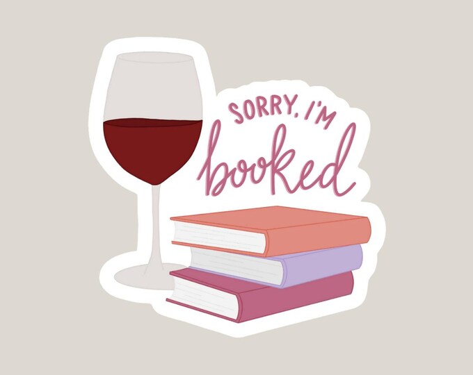 Sorry I'm Booked Sticker