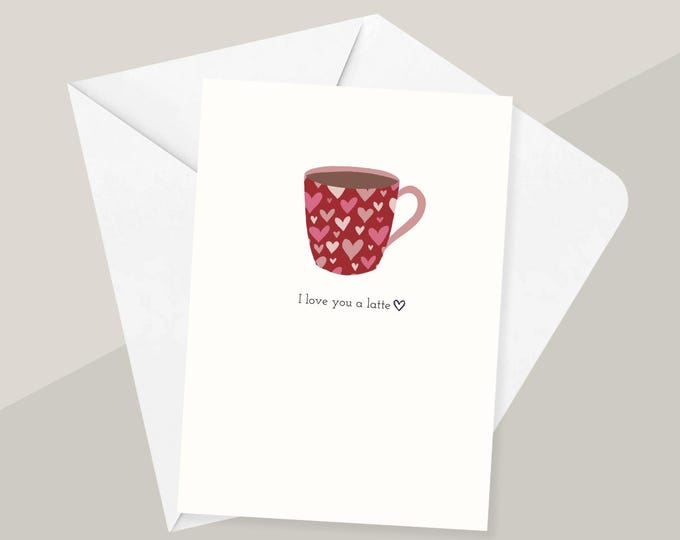 I Love You a Latte | Anniversary Card, Valentine's Day