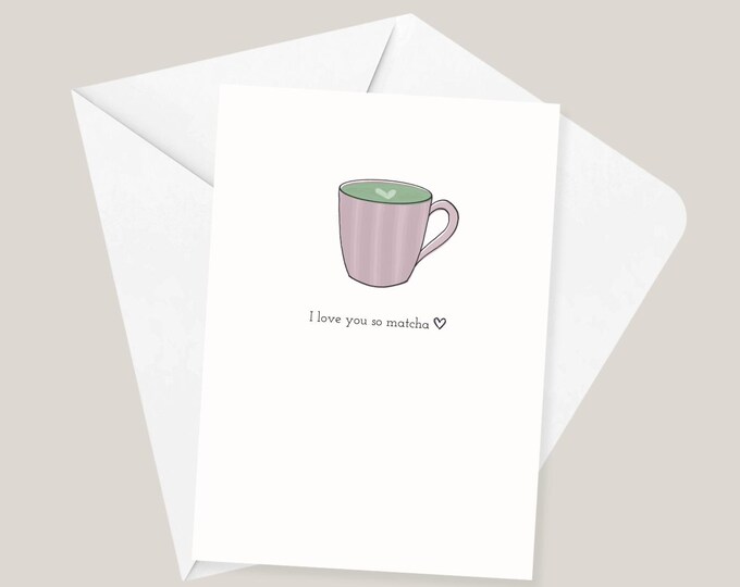 I Love You so Matcha Anniversary Card, Valentine's Day
