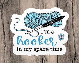 Crochet Sticker for Water Bottle, Crochet Gift for Crocheters, Laptop Sticker, Hooker In Spare Time, Crochet Vinyl Sticker for Mom