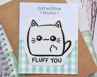 Fluff You Sticker, Funny Cat Stickers Adult, Funny Cat Lifestyle, Funny Cat Lover Gift, Cat Water Bottle Sticker, Cat Laptop Sticker