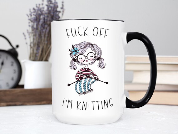 F off I'm Knitting Funny Knitting Mug for Women Birthday - Etsy F off I'm Knitting Funny Knitting Mug for Women Birthday - Etsy