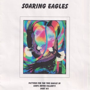 May include: A colorful cross-stitch pattern featuring two eagles soaring in a rainbow-colored sky. The pattern is titled "Soaring Eagles" and is for Caryl Bryer Fallert's Duet #2.