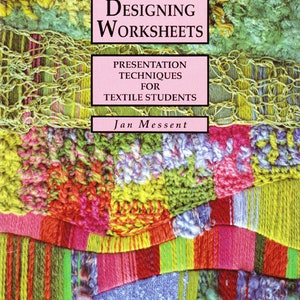 DESIGNING WORKSHEETS, Presentation Techniques for Textile Students, by Jan Messent, ISBN 1874080054