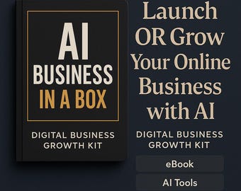 AI Business in a Box | Digital Business Growth Kit | eBook + AI Tools, Prompts & Automation Guide for Starting or Scaling Online