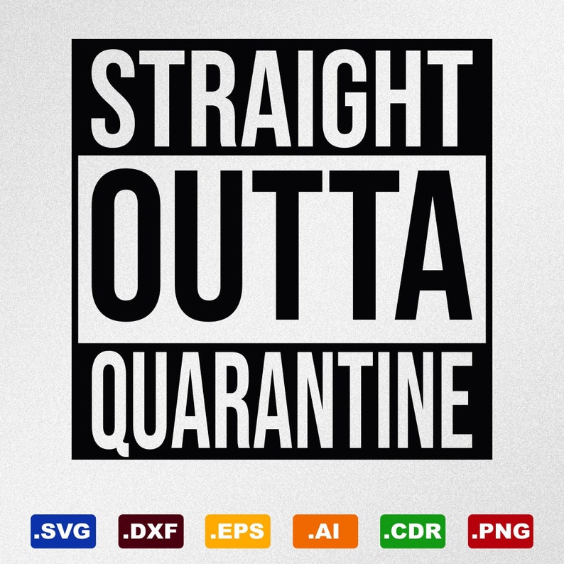 Download Straight Outta Quarantine Svg Dxf Eps Ai Cdr Vector Files ...