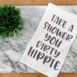 Funny Decorative Bathroom Towels| Take a Shower You Dirty Hippie Hand Towel| Decorative Hand Towels| Bathroom Hand Towels| Bathroom Decor