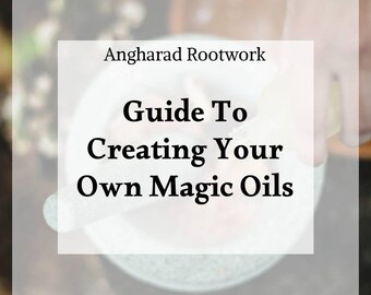 Guide To Creating Your Own Magical Oils - E-Guide [Digital Download]