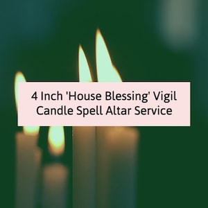 4-Inch House Blessing Spell Vigil Candle Altar Service