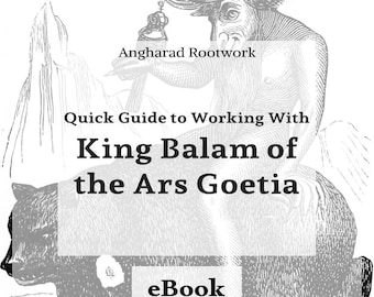 Guide to Magically & Spiritually Working With King Balam of the Ars Goetia - eBook [Digital Download]
