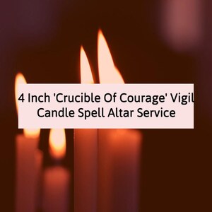 4-Inch Crucible of Courage Spell Vigil Candle Altar Service