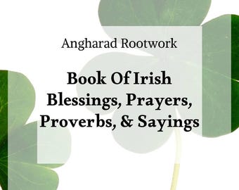 Book of Irish Blessings, Prayers, Proverbs, Sayings, and More. [Digital Download]