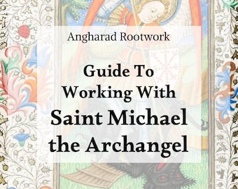 Guide to Magically, Religiously, & Spiritually Working With Saint Michael the Archangel [Digital Download]