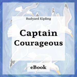 May include: Digital eBook cover for "Captain Courageous" by Rudyard Kipling. The cover features white seagulls against a blue watercolor background. The title is in bold black font, with "eBook" at the bottom.