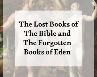 Lost & Forgotten Books of the Bible and Eden – eBook (Digital Download)