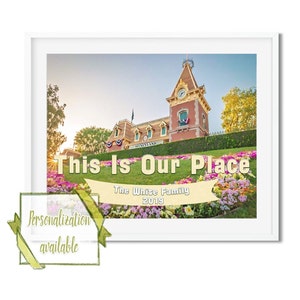 Disneyland or Magic Kingdom Entrance Art Print, Train Station Main Street Art Print, "This is our Place" Can Be Personalized