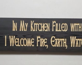 In My Kitchen Filled With Care  I Welcome Fire, Earth, Water, & Air