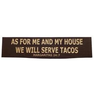 As For Me and My House We Shall Serve Tacos, Margaritas 24:7