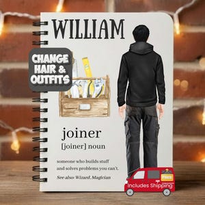 May include: A spiral-bound notebook with the name "WILLIAM" at the top. The notebook features an illustration of a person in work clothes, a toolbox, and the word "joiner" with a definition. The text "CHANGE HAIR & OUTFITS" is also present.