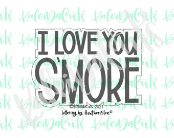 May include: A black and white cookie cutter with the text "I LOVE YOU SMORE". The cookie cutter is designed for baking and decorating cookies.