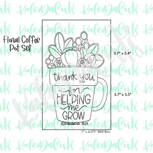 May include: Black and white line art cookie cutter design of a coffee mug with flowers and the text "Thank you for helping me grow". The design is 3.7 inches by 3.5 inches and is part of a floral coffee pot set.