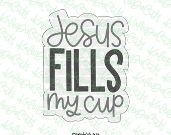 Jesus Fills My Cup Cookie Cutter