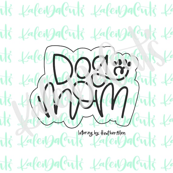 Dog Mom Cookie Cutter