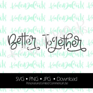 Better Together. Digital Download. SVG.
