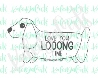 May include: A black and white outline of a dachshund dog with the text "Love You Looong Time" on its back. The dog is facing left and has a heart-shaped nose.