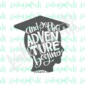 May include: A black and white silhouette of a graduation cap with the text "and so the adventure begins" inside. The text is in a stylized font. The copyright symbol and the text "Kaleida Cuts 2020" are at the bottom of the image.