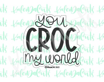 You Croc My World Lettering Cookie Cutter