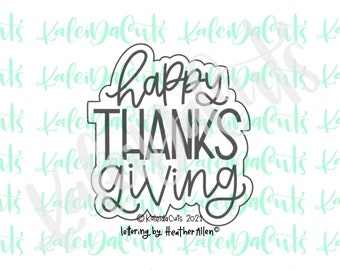 May include: A black and white cookie cutter with the words "Happy Thanks Giving" in a decorative font. The cookie cutter is designed for making Thanksgiving cookies.