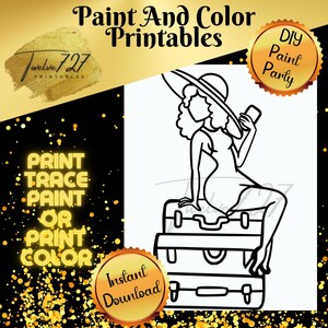 May include: Black and white line art printable of a woman wearing a hat and dress sitting on top of three suitcases. The text "Print Trace Paint or Print Color" is on the left side of the image. The text "DIY Paint Party" is in a circle on the right side of the image. The text "Instant Download" is in a circle on the bottom left side of the image.