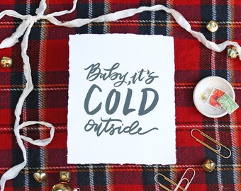 Calligraphy Print Handmade Paper Print Deckled Edge Wall Art Watercolor Print Baby It/'s Cold Outside Print Handmade Paper