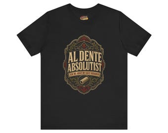 Al Dente Absolutist Shirt, Funny Pasta Lover Tee, Italian Food Gift, Pasta Humor Shirt, Foodie Gift