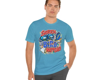 Lo siento, pasó un pájaro. Camiseta de observación de aves, camiseta divertida para observadores de aves, camiseta de avistamiento de aves, camiseta de notas de campo.