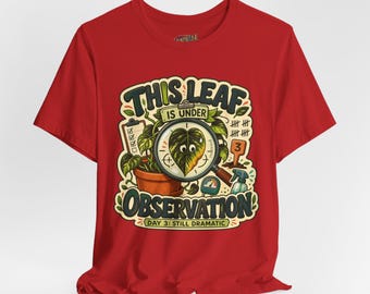 Esta hoja está bajo observación (camiseta), divertida camiseta para amantes de las plantas, para padres de plantas de interior, para observar las hojas (rehabilitación de plantas, observación de hojas)