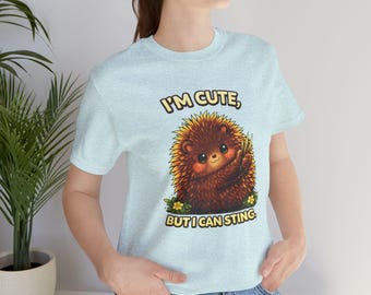 I'm Cute, But I Can Sting T-Shirt - Cute Porcupette (Baby Porcupine) Graphic Tee, Whimsical Animal Humor Shirt, Cozy Cute Aesthetic