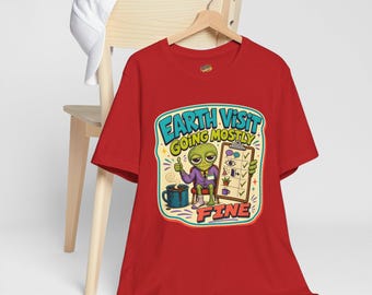 Camiseta "Visita a la Tierra: Todo va bien", camiseta divertida de extraterrestres, camiseta gráfica de ovnis Aliencore, regalo de humor espacial