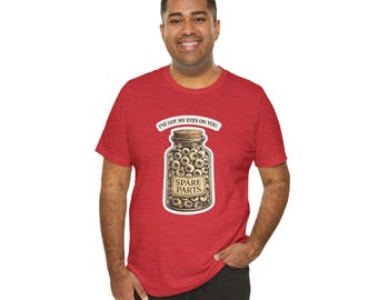 I've Got My Eyes On You T-Shirt, Funny Dark Art Gothic Humor Shirt for Artists