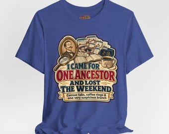Camiseta de genealogía "Vine por un antepasado y perdí el fin de semana", regalo divertido de genealogía, buscador de antepasados del árbol genealógico