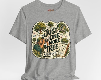 Camiseta "Solo un árbol más, al parecer", camiseta divertida para observadores de aves, camiseta de observación de aves, regalo para amantes de las aves.