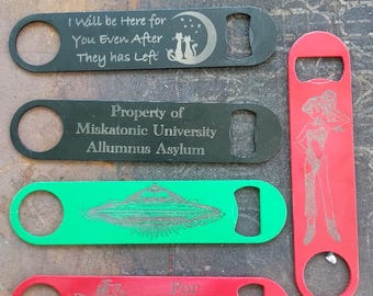 Custom & PreMade Inspirations Bar Bottle Openers, Laser Eteched Stanless Steel