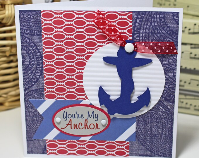 You're My Anchor, Nautical Valentine Card, Card for Anniversary. Patriotic Love You, Sailor Miss You, Patriotic Gift, Red White and Blue